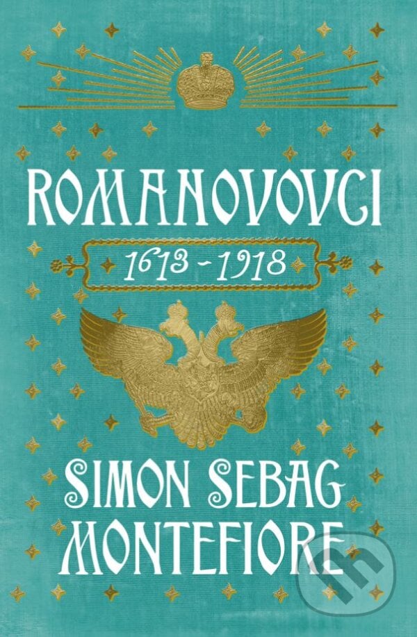 Romanovovci (1613 - 1918) - Simon Sebag Montefiore, Tatran, 2017