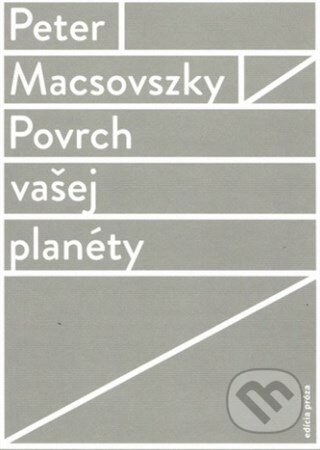 Levně Povrch vašej planéty - Peter Macsovszky - kniha z kategorie Spoločenská beletria