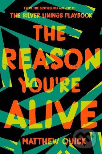 Levně The Reason You're Alive - Matthew Quick - kniha z kategorie Beletria
