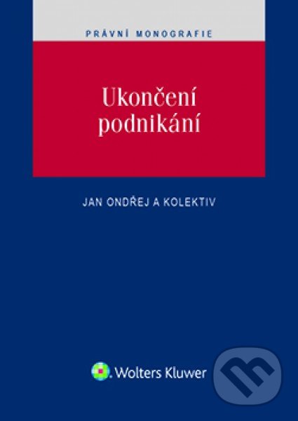 Ukončení podnikání - Jan Ondřej a kolektiv, Wolters Kluwer ČR, 2017