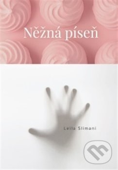 Levně Něžná píseň - Leila Slimani - kniha z kategorie Beletria
