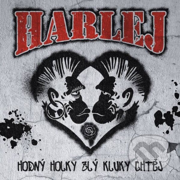 Levně Harlej: Hodný holky zlý kluky chtěj - Harlej
