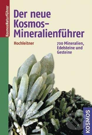 Levně Der neue Kosmos-Mineralienführer (700 Mineralien, Edelsteine und Gesteine) - kniha z kategorie Prírodné vedy a technika