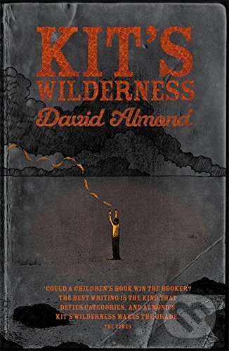Levně Kit`s Wilderness - David Almond - kniha z kategorie Beletria