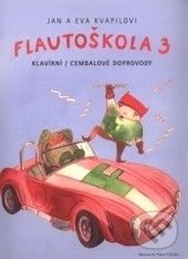 Levně Flautoškola 3 (Klavírní - cembalové doprovody) - Jan Kvapil, Eva Kvapilová - kniha z kategorie Noty