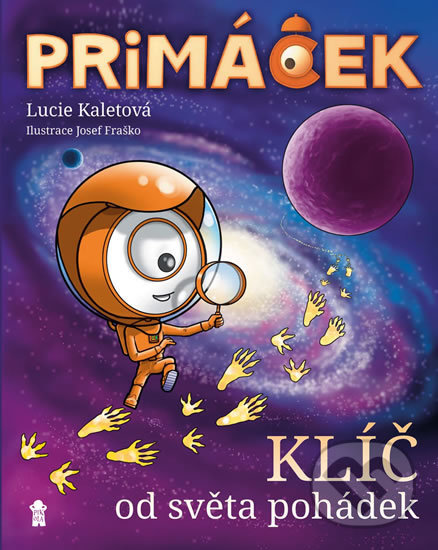 Levně Primáček. Klíč od světa pohádek - Lucie Kaletová - kniha z kategorie Rozprávky