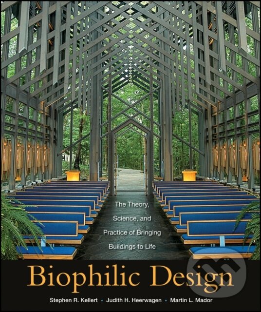 Levně Biophilic Design (The Theory, Science and Practice of Bringing Buildings to Life) - kniha z kategorie Architektúra