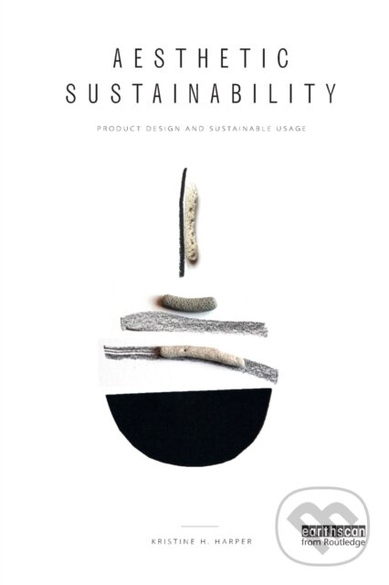 Levně Aesthetic Sustainability (Product Design and Sustainable Usage) - kniha z kategorie Design