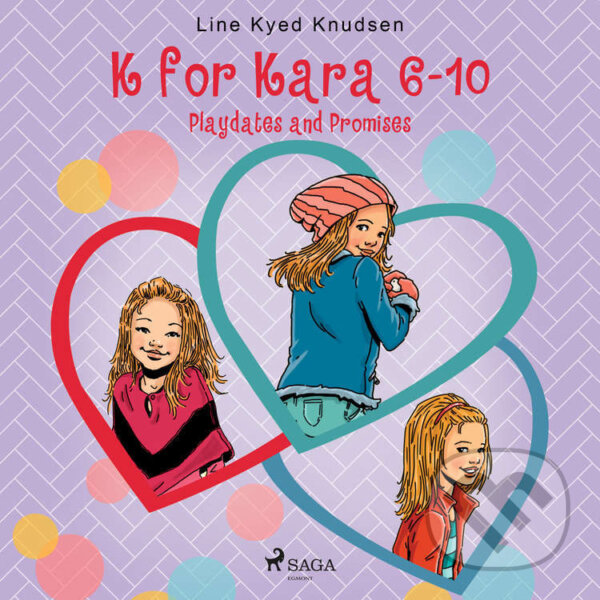 Kniha K for Kara 6-10. Playdates and Promises (EN)