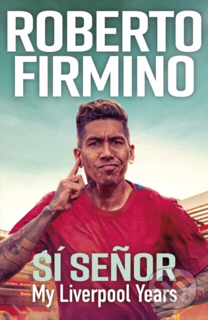 Levně SI SENOR (My Liverpool Years) - Roberto Firmino - kniha z kategorie Autobiografie