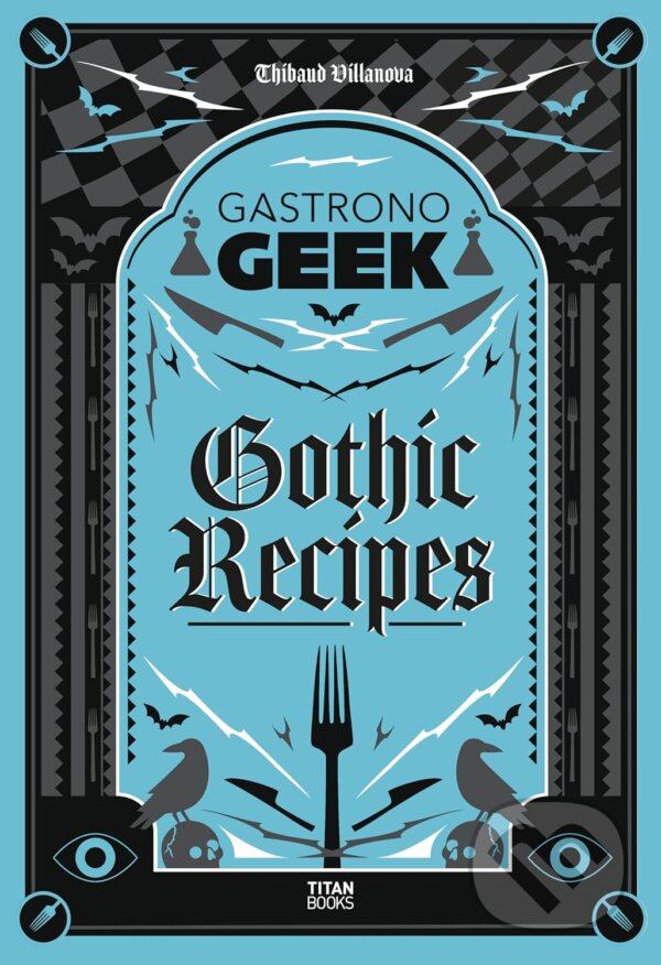 Levně Gastronogeek Gothic Recipes - Thibaud Villanova - kniha z kategorie Kuchárky