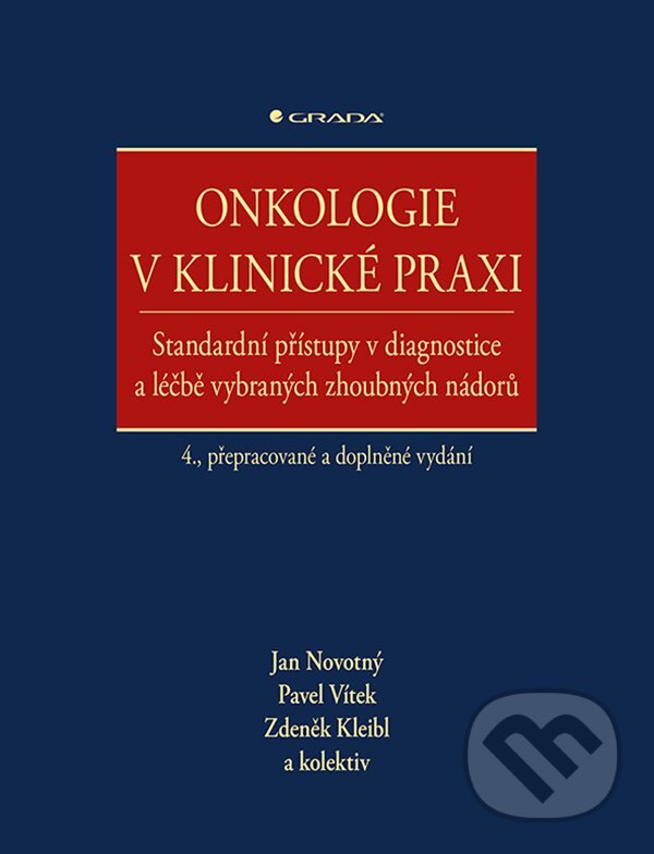 Levně Onkologie v klinické praxi (Standardní přístupy v diagnostice a léčbě vybraných zhoubných nádorů) - kniha z kategorie Onkológia