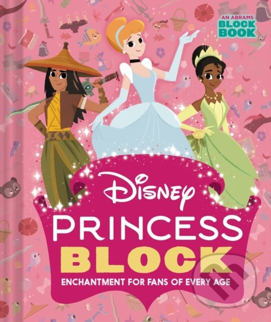 Levně Disney Princess Block (An Abrams Block Book) (Enchantment for Fans of Every Age) - kniha z kategorie Beletria