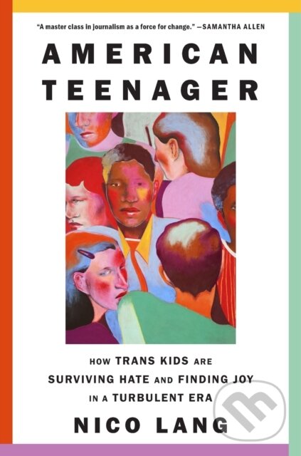 Levně American Teenager (How Trans Kids Are Surviving Hate and Finding Joy in a Turbulent Era) - kniha z kategorie Reportáže a publicistika