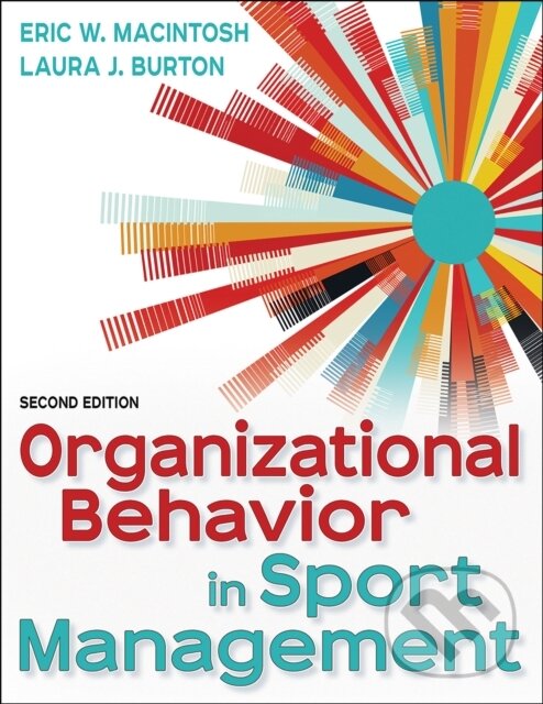 Levně Organizational Behavior In Sport Manage - Eric MacIntosh, Laura Burton - kniha z kategorie Podnikanie