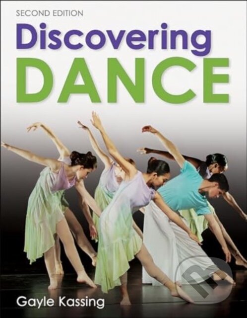 Levně Discovering Dance - Gayle Kassing - kniha z kategorie Hudba