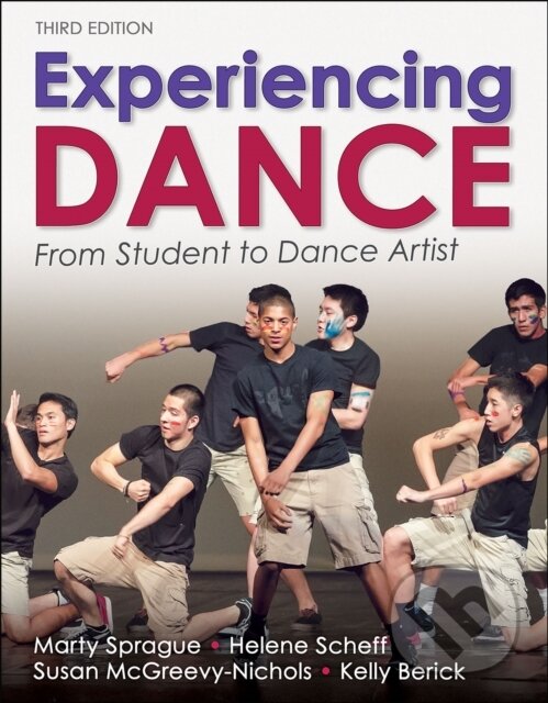Levně Experiencing Dance: From Student to Dance Artist - Helene Scheff, Kelly Berick, Marty Sprague, Susan McGreevy-Nichols - kniha z kategorie Hudba