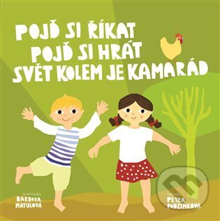 Kniha Pojď si říkat, pojď si hrát, svět kolem je kamarád