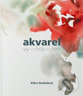 Kniha: Akvarel vy-hra-zen (Klára Stodolová). Trigon, 2024
