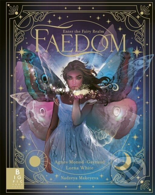 Levně Faedom (Enter the World of Fairies) - Agnes Monod-Gayraud, Lorna White - kniha z kategorie Fantasy