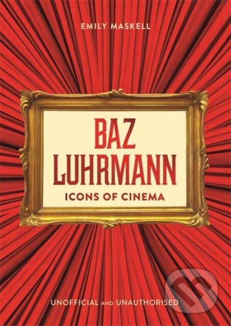 Levně Icons of Cinema (Baz Luhrmann) - Emily Maskell - kniha z kategorie Film