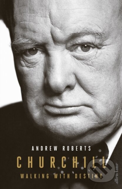 Levně Churchill (Walking with Destiny) - Andrew Roberts - kniha z kategorie Životopisy