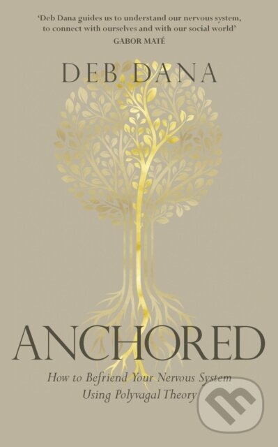 Levně Anchored (How to Befriend Your Nervous System Using Polyvagal Theory) - kniha z kategorie Motivácia a sebarozvoj