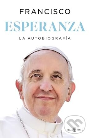 Levně Esperanza. La autobiografía: Memorias del papa Francisco / Hope - kniha z kategorie Životopisy