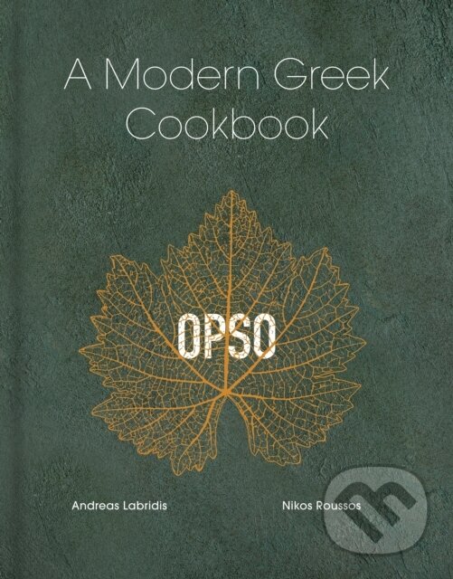 Levně OPSO: A Modern Greek Cookbook - Nikos Roussos, Andreas Labridis - kniha z kategorie Národná kuchyňa