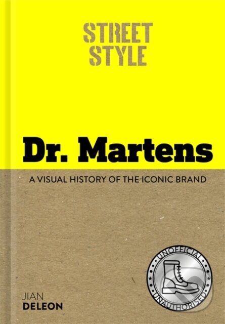 Levně Street Style: Dr. Martens: A visual history of the iconic brand - kniha z kategorie Móda