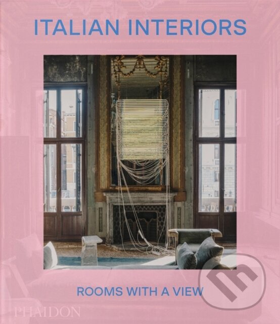 Levně Italian Interiors: Rooms with a View - Laura May Todd - kniha z kategorie Design