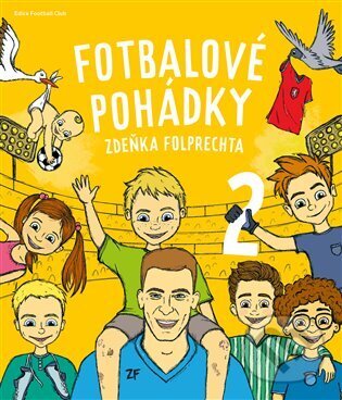 Levně Fotbalové pohádky Zdeňka Folprechta 2 - Zdeněk Folprecht, Beata Kuhnová (ilustrátor) - kniha z kategorie Pre deti a mládež