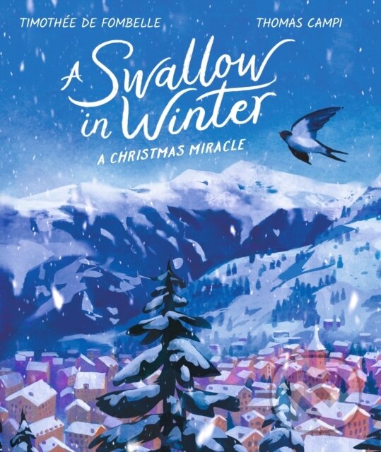 Levně A Swallow in Winter - Timothée de Fombelle, Thomas Campi (ilustrátor) - kniha z kategorie Beletria
