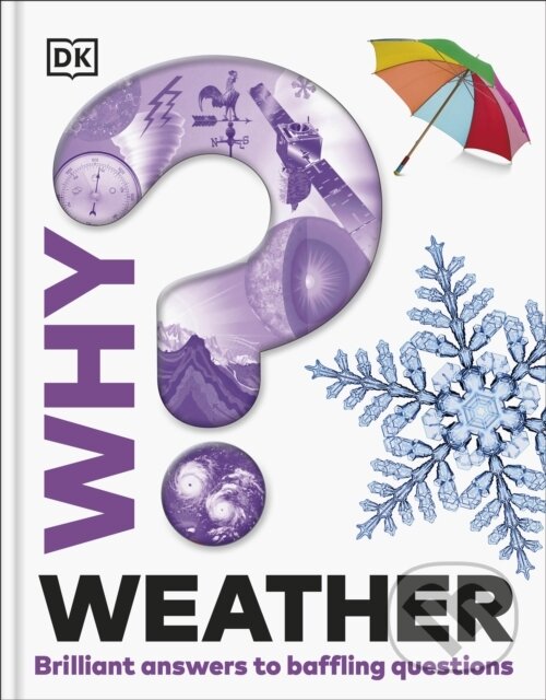 Kniha: Why? Weather: Brilliant Answers to Baffling Questions (DK)