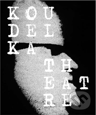 Levně Josef Koudelka: Koudelka Theatre (Bilingual edition) - kniha z kategorie Fotografie