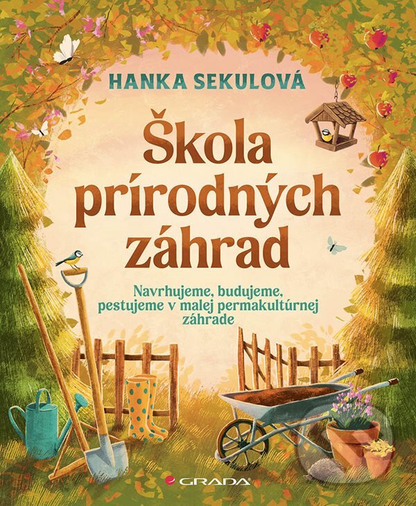 Kniha: Škola prírodných záhrad (Hanka Sekulová)