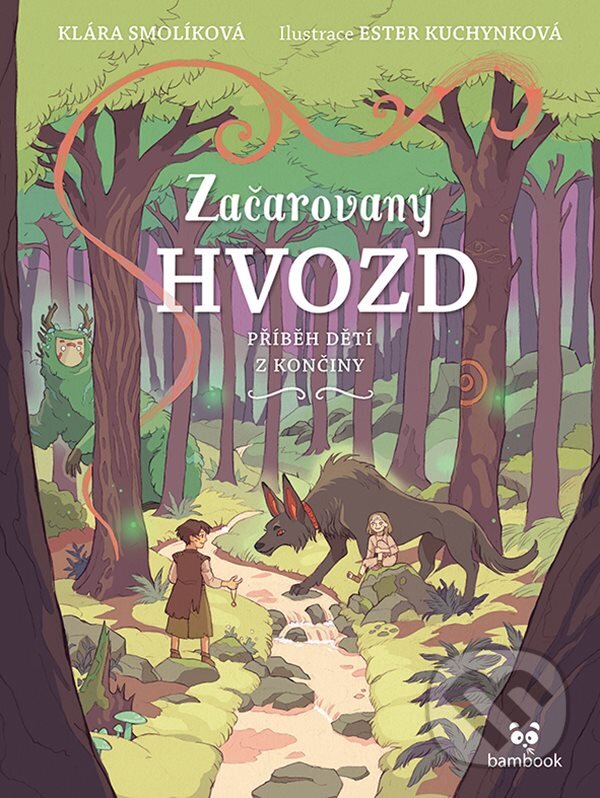 Levně Začarovaný Hvozd (Příběh dětí z Končiny) - Klára Smolíková - kniha z kategorie Fantasy