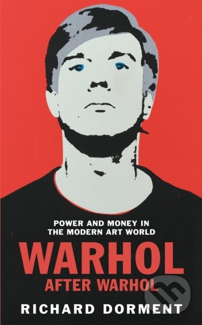 Levně Warhol After Warhol (Power and Money in the Modern Art World) - kniha z kategorie Dejiny a teória umenia