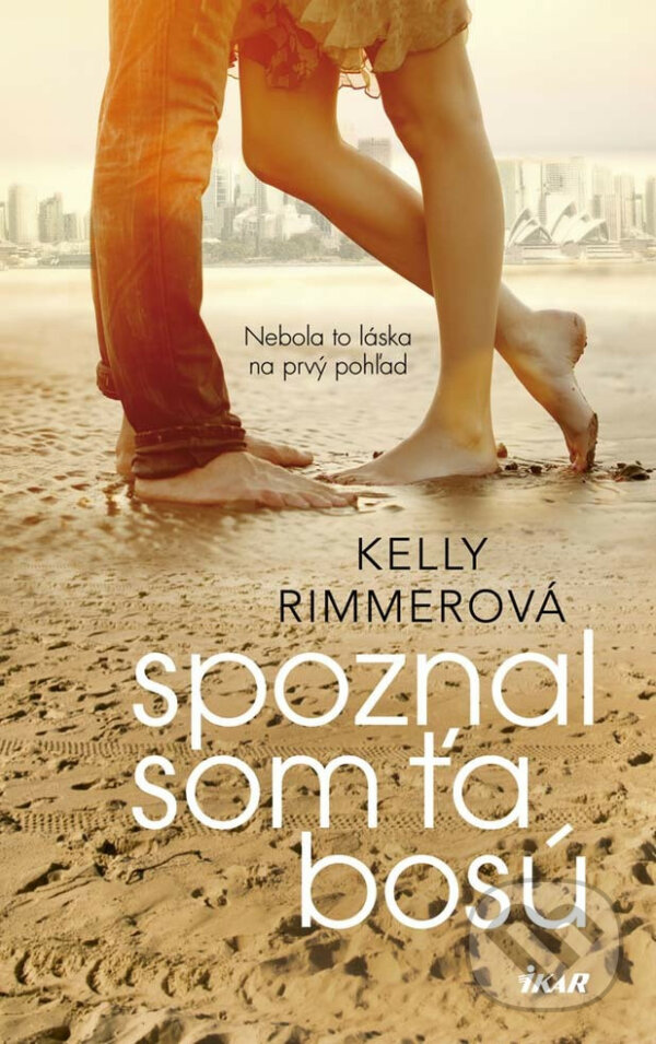 E-kniha: Spoznal som ťa bosú (Kelly Rimmer). Ikar, 2017