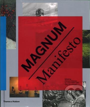 Levně Magnum Manifesto - Magnum Photos, Clement Cheroux, Clara Bouveresse - kniha z kategorie Fotografie
