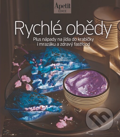 Levně Rychlé obědy - kuchařka z edice Apetit (Plus nápady na jídla do krabičky i mrazáku a zdravý fastfood) - kniha z kategorie Kuchárky