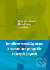 Levně Tematicko-rematický nexus z rozmanitých perspektiv v různých jazycích - kniha z kategorie Jazyková antropológia