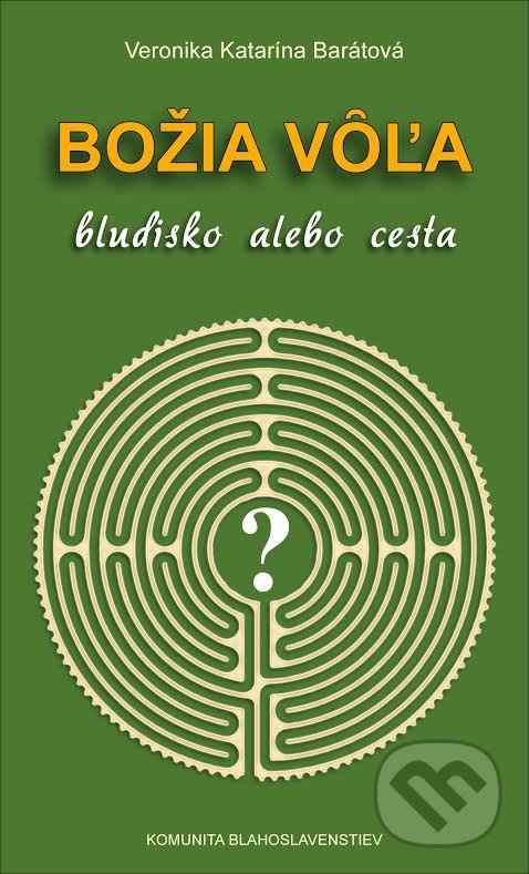 Levně Božia vôľa (bludisko alebo cesta) - Veronika Katarína Barátová - kniha z kategorie Duchovný život