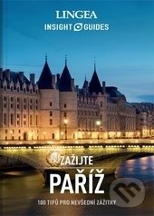 Levně Zažijte Paříž (100 tipů pro nevšední zážitky) - kniha z kategorie Cestopisy z Európy