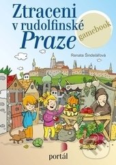 Levně Ztraceni v rudolfínské Praze - Renáta Šindelářová - kniha z kategorie História
