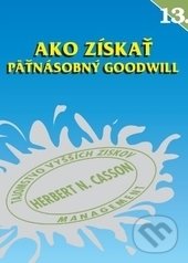 Levně Ako získať päťnásobný goodwill - Herbert N. Casson - kniha z kategorie Technický management