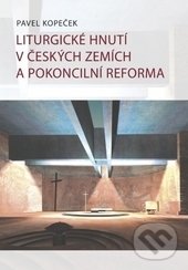 Levně Liturgické hnutí v českých zemích a pokoncilní reformy - kniha z kategorie Teológia