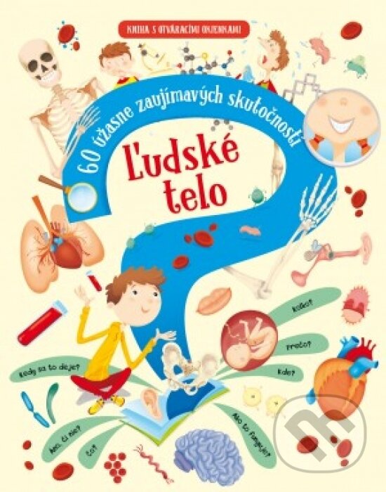 Levně Ľudské telo (60 úžasne zaujímavých skutočností) (Pozri sa pod okienko) - kniha z kategorie Naučné knihy