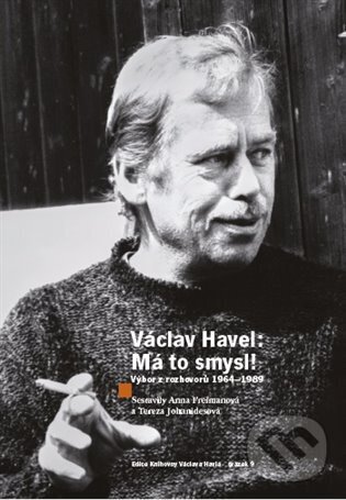 Levně Václav Havel - Má to smysl (Výbor rozhovorů 1964 - 1989) - kniha z kategorie Životopisy