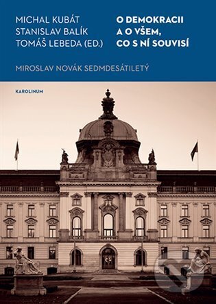 Levně O demokracii a o všem, co s ní souvisí - Stanislav Balík - kniha z kategorie Politológia a politika